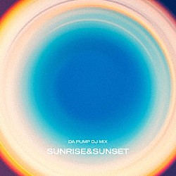 ＤＡ　ＰＵＭＰ「ＤＡ　ＰＵＭＰ　ＤＪ　ＭＩＸ　～ＳＵＮＲＩＳＥ＆ＳＵＮＳＥＴ～」