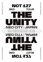 ＮＣＴ　１２７「ＮＣＴ　１２７　３ＲＤ　ＴＯＵＲ　‘ＮＥＯ　ＣＩＴＹ　：　ＪＡＰＡＮ　－　ＴＨＥ　ＵＮＩＴＹ’」