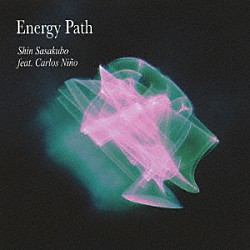 Ｓｈｉｎ　Ｓａｓａｋｕｂｏ　ｆｅａｔ．Ｃａｒｌｏｓ　Ｎｉｎｏ「Ｅｎｅｒｇｙ　Ｐａｔｈ」