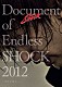 堂本光一「Ｄｏｃｕｍｅｎｔ　ｏｆ　Ｅｎｄｌｅｓｓ　ＳＨＯＣＫ　２０１２　－明日の舞台へ－」