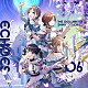 ノクチル「ＴＨＥ　ＩＤＯＬＭ＠ＳＴＥＲ　ＳＨＩＮＹ　ＣＯＬＯＲＳ　ＥＣＨＯＥＳ　０６」