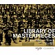 東京フィルハーモニー交響楽団「ＬＩＢＲＡＲＹ　ＯＦ　ＭＡＳＴＥＲＰＩＥＣＥＳ　クラシック有名フレーズ集　Ｖｏｌ．２」