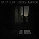 ＮＡＤＡ　ＳＵＲＦ「ＭＯＯＮ　ＭＩＲＲＯＲ」