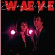 ＴＨＥ　ＷＡＥＶＥ「ＣＩＴＹ　ＬＩＧＨＴＳ」