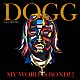 ＤＯＧＧ　Ａ．Ｋ．Ａ．ＤＪ　ＰＥＲＲＯ「ＭＹ　ＷＯＲＤ　ＩＳ　ＢＯＮＤ！２」