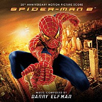 ダニー・エルフマン「 オリジナル・サウンドトラック　スパイダーマン２　（公開２０周年記念／リマスター完全盤）」