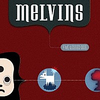 ＭＥＬＶＩＮＳ「 ＦＩＶＥ　ＬＥＧＧＥＤ　ＤＯＧ」