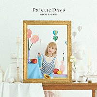 佐々木李子「 Ｐａｌｅｔｔｅ　Ｄａｙｓ」