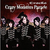 Ｃｒａｃｋ６「 Ｃｒａｚｙ　Ｍｏｎｓｔｅｒｓ　Ｐａｒａｄｅ」