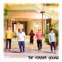 ＴＨＥ　ＦＯＲＥＶＥＲ　ＹＯＵＮＧ「 ＴＨＥ　ＦＯＲＥＶＥＲ　ＹＯＵＮＧ」