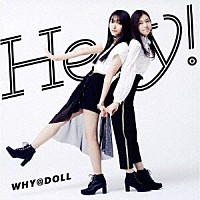 ＷＨＹ＠ＤＯＬＬ「 Ｈｅｙ！」