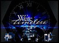 ｔｉｍｅｌｅｓｚ「 Ｗｅ’ｒｅ　ｔｉｍｅｌｅｓｚ　ＬＩＶＥ　ＴＯＵＲ　２０２４　ｅｐｉｓｏｄｅ０」