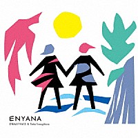 ＥＮＹＡＮＡ「 ＥＮＹＡＮＡ」