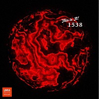 ディス・イズ・イット！「 １５３８」