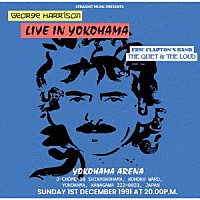 ジョージ・ハリスン＋エリック・クラプトン「 クワイエット・アンド・ラウド、横浜　１９９１」