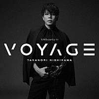 西川貴教「 ＳＩＮＧｕｌａｒｉｔｙ　Ⅲ　－ＶＯＹＡＧＥ－」