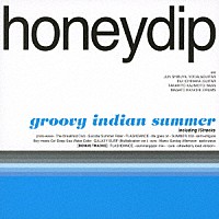 ｈｏｎｅｙｄｉｐ「 ｇｒｏｏｖｙ　ｉｎｄｉａｎ　ｓｕｍｍｅｒ」