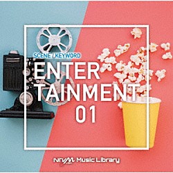 （ＢＧＭ）「ＮＴＶＭ　Ｍｕｓｉｃ　Ｌｉｂｒａｒｙ　シーン・キーワード編　エンタメ０１」