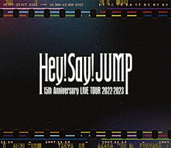 Ｈｅｙ！　Ｓａｙ！　ＪＵＭＰ「Ｈｅｙ！　Ｓａｙ！　ＪＵＭＰ　１５ｔｈ　Ａｎｎｉｖｅｒｓａｒｙ　ＬＩＶＥ　ＴＯＵＲ　２０２２－２０２３」