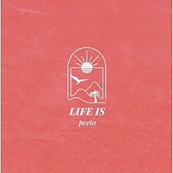 ｐｅｅｔｏ「ＬＩＦＥ　ＩＳ」