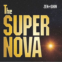 ＺＥＮ＆ＳＨＩＮ 松井慶太 オーケストラ・トリプティーク 西田真以 ヒーローコーラス 國末貞仁「Ｔｈｅ　ＳＵＰＥＲ　ＮＯＶＡ」