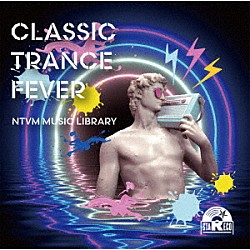 （ＢＧＭ）「ＮＴＶＭ　Ｍｕｓｉｃ　Ｌｉｂｒａｒｙ　ＣＬＡＳＳＩＣ　ＴＲＡＮＣＥ　ＦＥＶＥＲ」