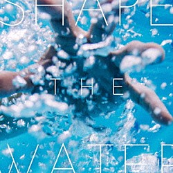 ｆｌｕｍｐｏｏｌ「Ｓｈａｐｅ　ｔｈｅ　ｗａｔｅｒ」