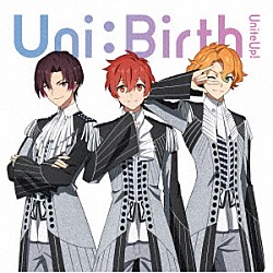 ＵｎｉｔｅＵｐ！「Ｕｎｉ：Ｂｉｒｔｈ」