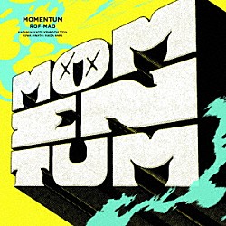 ＲＯＦ－ＭＡＯ「ＭＯＭＥＮＴＵＭ」