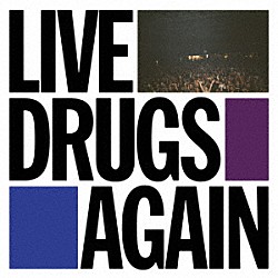 ＴＨＥ　ＷＡＲ　ＯＮ　ＤＲＵＧＳ「ＬＩＶＥ　ＤＲＵＧＳ　ＡＧＡＩＮ」