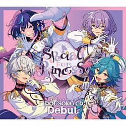 Ｓｐｅｃｉａｌ　ｆｏｒ　Ｐｒｉｎｃｅｓｓ！「あんさんぶるスターズ！！　ＩＤＯＬ　ＳＯＮＧ　ＣＤ　「Ｄｅｂｕｔ」　Ｓｐｅｃｉａｌ　ｆｏｒ　Ｐｒｉｎｃｅｓｓ！」