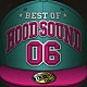 （Ｖ．Ａ．） ＤＳ４５５ ＢＩＧ　ＲＯＮ ＨＯＫＴ ＤＪ☆ＧＯ ＲＯＷＳＨＩ ＣＯＲＮ　ＨＥＡＤ Ｓ．Ｔ．Ｍ「ＢＥＳＴ　ＯＦ　ＨＯＯＤ　ＳＯＵＮＤ　０６　Ｍｉｘｅｄ　ｂｙ　ＤＪ☆ＧＯ」