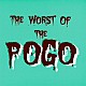 ＴＨＥ　ＰＯＧＯ「ＴＨＥ　ＷＯＲＳＴ　ＯＦ　ＴＨＥ　ＰＯＧＯ」