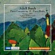 （クラシック）「ブッシュ：ピアノ協奏曲とピアノ作品集」