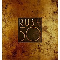 ラッシュ「 ラッシュ５０　－　デラックス４ＣＤエディション」