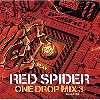 ＲＥＤ　ＳＰＩＤＥＲ「 ＯＮＥ　ＤＲＯＰ　ＭＩＸ　３」