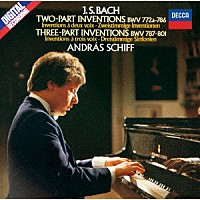 アンドラーシュ・シフ「 Ｊ．Ｓ．バッハ：２声・３声のインヴェンション、４つのデュエット　他」