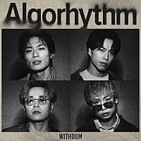 ＷＩＴＨＤＯＭ「 Ａｌｇｏｒｈｙｔｈｍ」