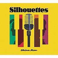Ｓｈｉｎａ　Ｍｏｎ「 Ｓｉｌｈｏｕｅｔｔｅｓ」