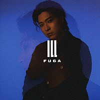 ＦＵＧＡ「 ＩＬＬ」