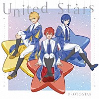 ＰＲＯＴＯＳＴＡＲ「 Ｕｎｉｔｅｄ　Ｓｔａｒｓ」