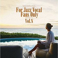 （Ｖ．Ａ．）「 寺島靖国プレゼンツ　Ｆｏｒ　Ｊａｚｚ　Ｖｏｃａｌ　Ｆａｎｓ　Ｏｎｌｙ　Ｖｏｌ．８」