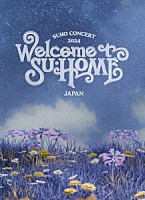 ＳＵＨＯ「 ２０２４　ＳＵＨＯ　ＣＯＮＣＥＲＴ　【ＳＵ：ＨＯＭＥ】　ＩＮ　ＪＡＰＡＮ」