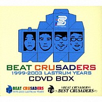 ＢＥＡＴ　ＣＲＵＳＡＤＥＲＳ「 １９９９－２００３　ＬＡＳＴＲＵＭ　ＹＥＡＲＳ」