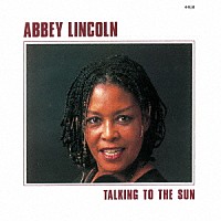 アビー・リンカーン「 トーキング・トゥ・ザ・サン」