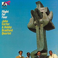 ジョン・カーター＆ボビー・ブラッドフォード・カルテット「 フライト・フォー・フォー」