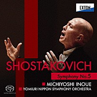 井上道義　読売日本交響楽団「 ショスタコーヴィチ：交響曲　第５番」