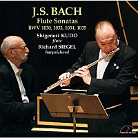 工藤重典　リチャード・シーゲル「 Ｊ．Ｓ．　バッハ：フルート・ソナタ集　ＢＷＶ　１０３０，１０３３，１０３４，１０３５」
