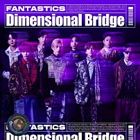 ＦＡＮＴＡＳＴＩＣＳ　ｆｒｏｍ　ＥＸＩＬＥ　ＴＲＩＢＥ 「Ｄｉｍｅｎｓｉｏｎａｌ　Ｂｒｉｄｇｅ」