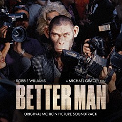 ロビー・ウィリアムス「ベター・マン（オリジナル・サウンドトラック）／　Ｂｅｔｔｅｒ　Ｍａｎ：　Ｏｒｉｇｉｎａｌ　Ｍｏｔｉｏｎ　Ｐｉｃｔｕｒｅ　Ｓｏｕｎｄｔｒａｃｋ」